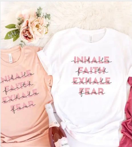 Inhale Faith Exhale Fear Shirt- light pink